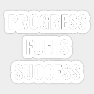 Progress Fuels Success White/Red Sticker